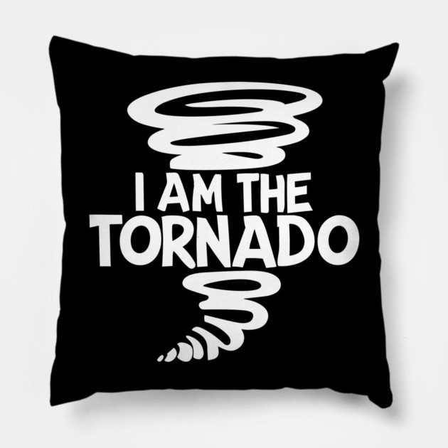 I Am The Tornado Pillow by Frank Ring