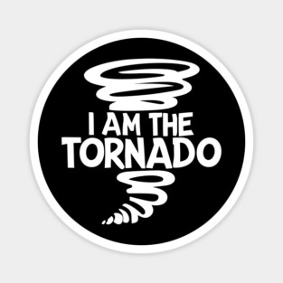 I Am The Tornado Magnet