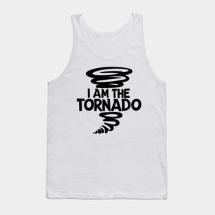 I Am The Tornado Tank Top