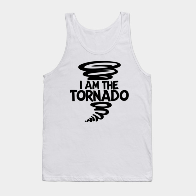 I Am The Tornado Tank Top by Frank Ring