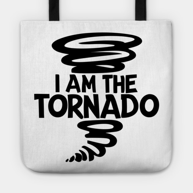 I Am The Tornado Tote by Frank Ring