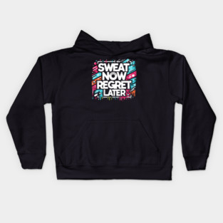 Sweat Now Regret Later Kids Hoodie