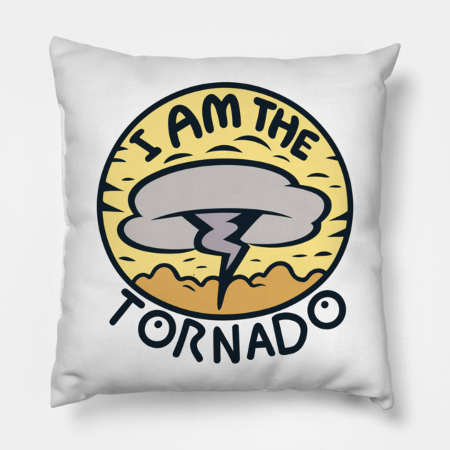 I Am The Tornado Pillow by Frank Ring