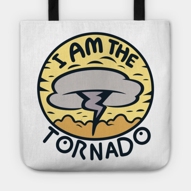 I Am The Tornado Tote by Frank Ring