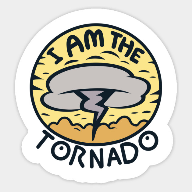 I Am The Tornado Sticker by Frank Ring