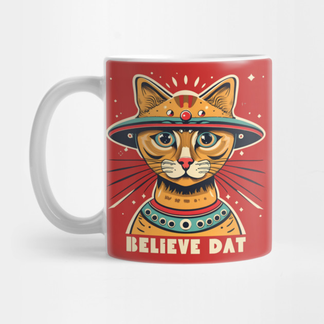 Alien Cat Believe Dat by The WYLD Tribe