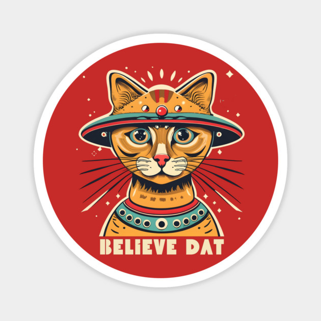 Alien Cat Believe Dat Magnet by The WYLD Tribe
