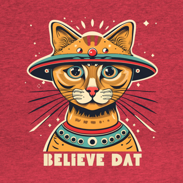 Alien Cat Believe Dat by The WYLD Tribe
