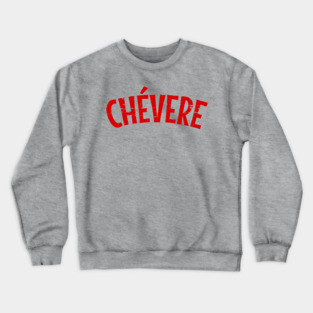 Chévere - red design Crewneck Sweatshirt