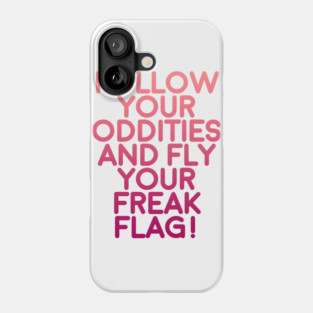 fly your freak flag! Phone Case