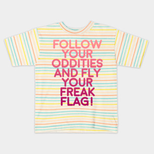 fly your freak flag! Kids T-Shirt