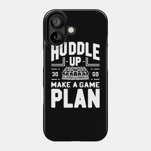 Huddle Up Make a Plan Phone Case by Frank Ring