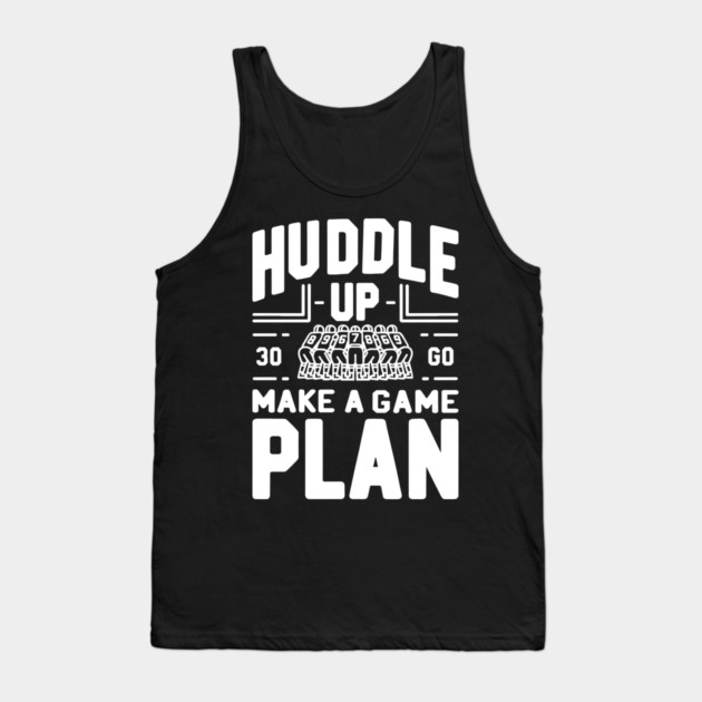 Huddle Up Make a Plan Tank Top by Frank Ring