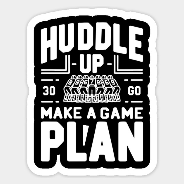 Huddle Up Make a Plan Sticker by Frank Ring