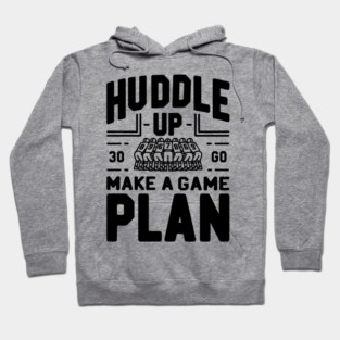 Huddle Up Make a Plan Hoodie