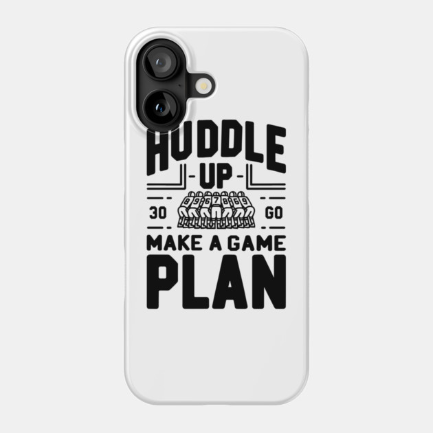 Huddle Up Make a Plan Phone Case by Frank Ring