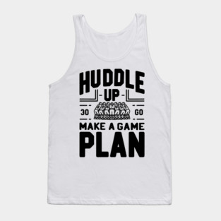 Huddle Up Make a Plan Tank Top
