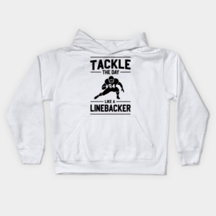 Tackle The Day Like a Linebacker Kids Hoodie