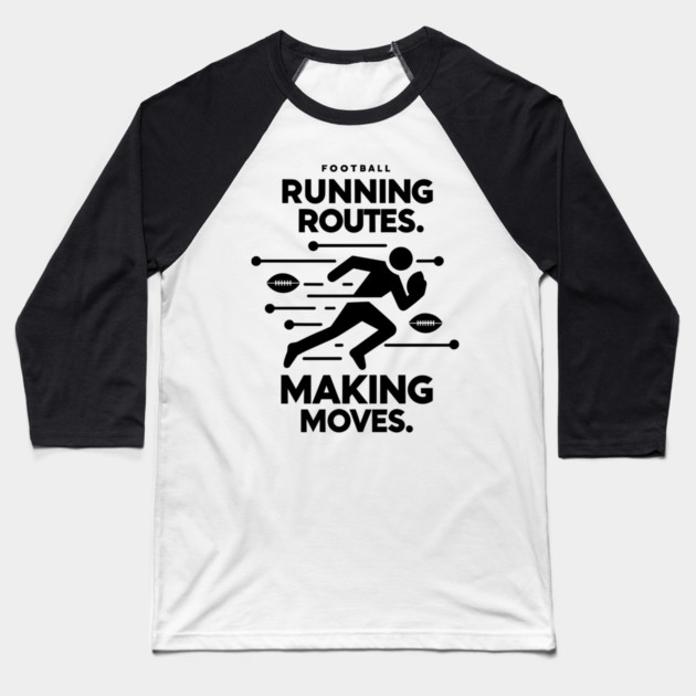 Running Routes Making Moves Baseball T-Shirt by Frank Ring