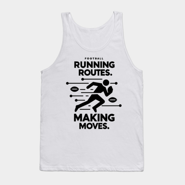 Running Routes Making Moves Tank Top by Frank Ring