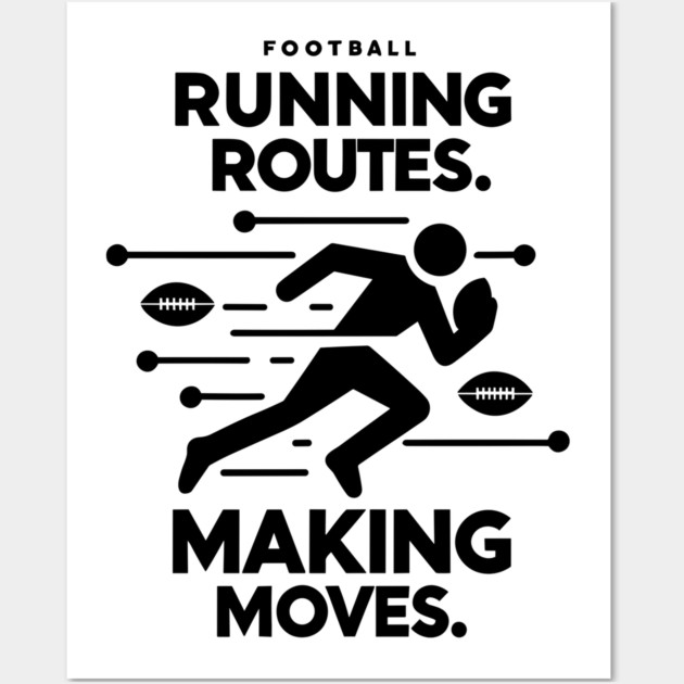 Running Routes Making Moves Wall Art by Frank Ring