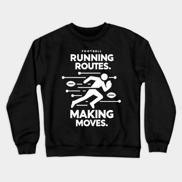 Running Routes Making Moves Crewneck Sweatshirt by Frank Ring