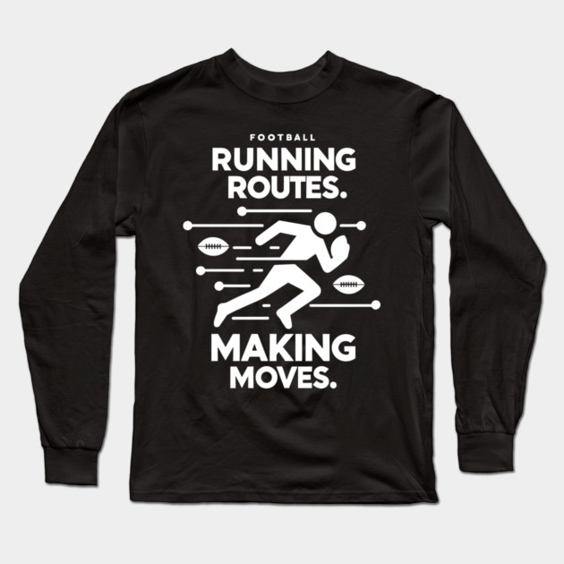 Running Routes Making Moves Long Sleeve T-Shirt by Frank Ring