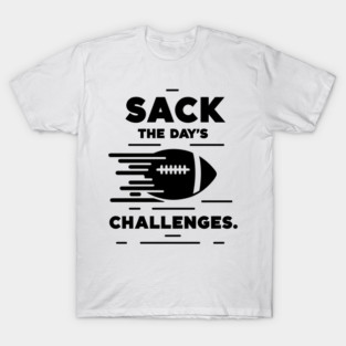 Sack The Day's Challenges T-Shirt