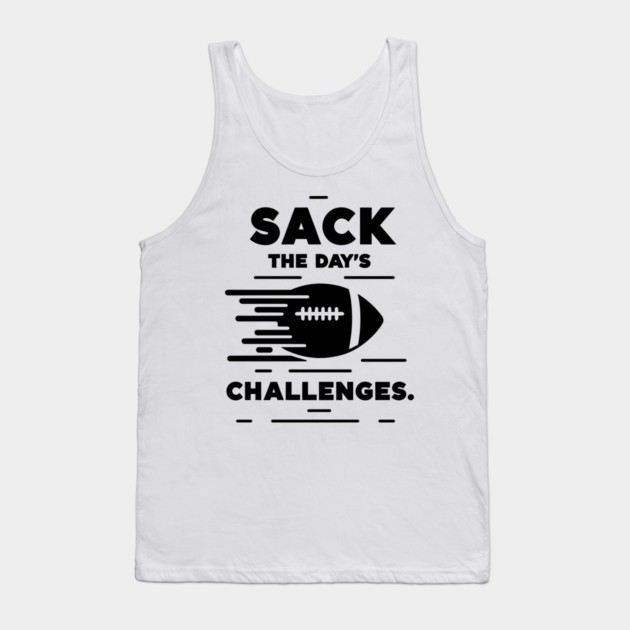 Sack The Day's Challenges Tank Top by Frank Ring