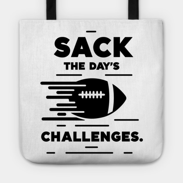 Sack The Day's Challenges Tote by Frank Ring