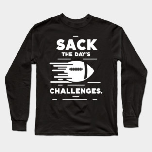 Sack The Day's Challenges Long Sleeve T-Shirt