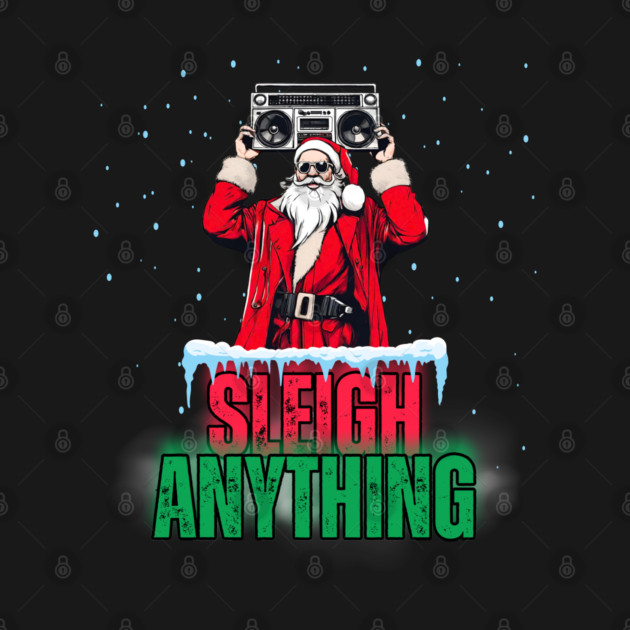 Sleigh Anything by Kenny The Bartender's Tee Emporium