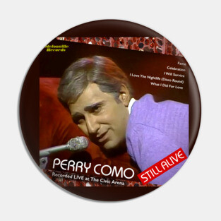 Perry Como: Still Alive SCTV Pin