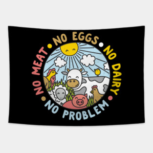 No Meat No Eggs No Dairy No Problem Vegan Tapestry