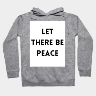 Let There Be Peace Hoodie