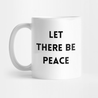 Let There Be Peace Mug
