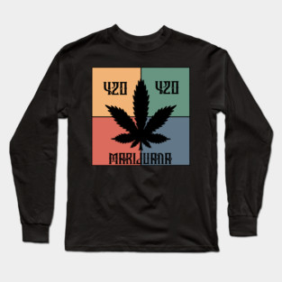 Marijuana leaf, 420 and Marijuana, Cannabis Long Sleeve T-Shirt