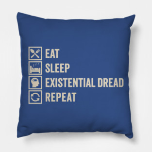 Eat, Sleep, Existential Dread, Repeat: Anxious but Playful Pillow