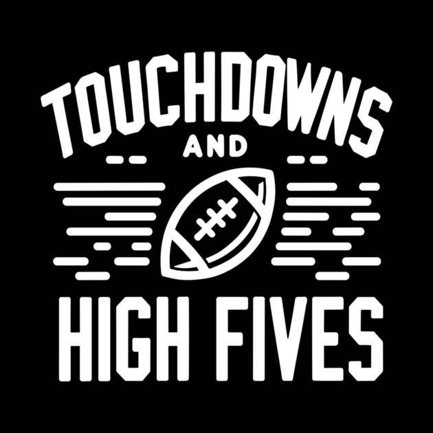 Touchdowns and High Fives by Frank Ring
