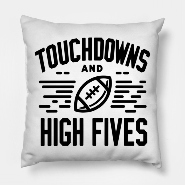 Touchdowns and High Fives Pillow by Frank Ring
