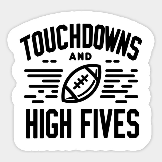 Touchdowns and High Fives Sticker by Frank Ring