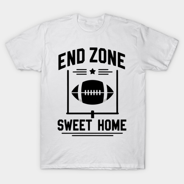 End Zone Sweet Home T-Shirt by Frank Ring