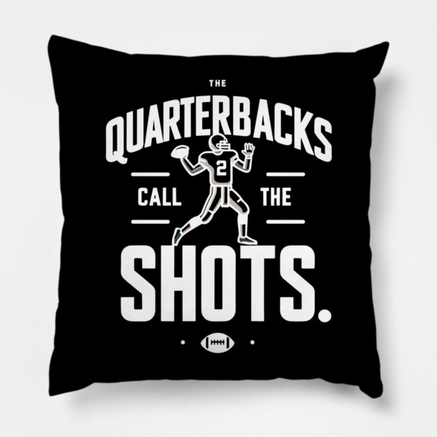 The Quarterbacks Call The Shots Pillow by Frank Ring
