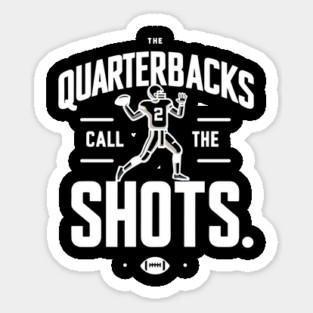 The Quarterbacks Call The Shots Sticker
