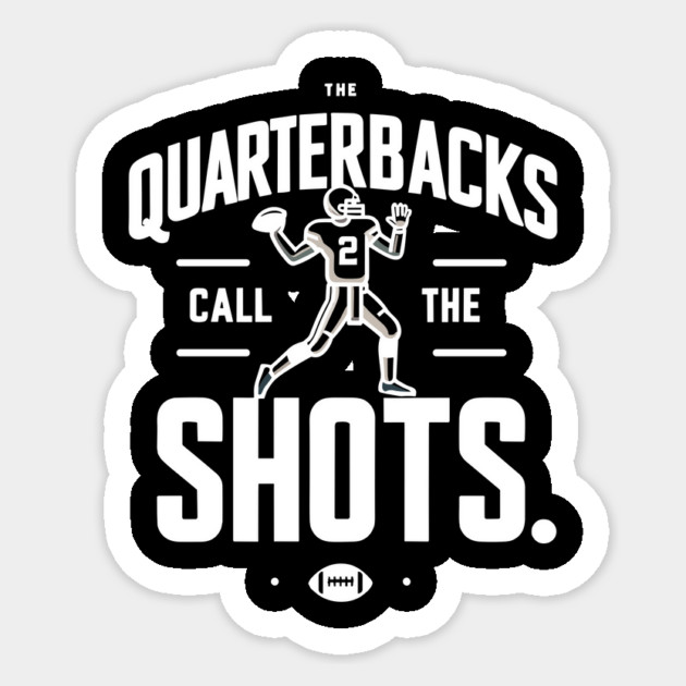The Quarterbacks Call The Shots Sticker by Frank Ring