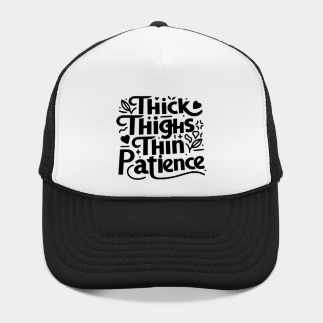 Thick Thighs Thin Patience by Frank Ring