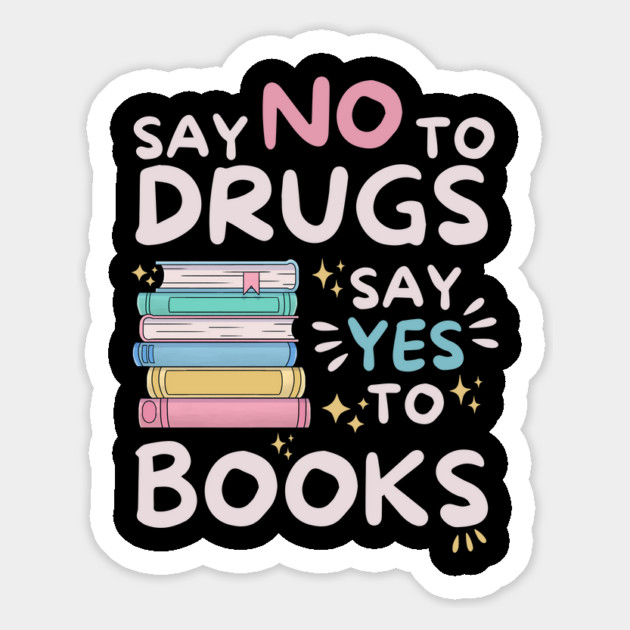 Say No To Drugs Say Yes To Books Magnet by The WYLD Tribe