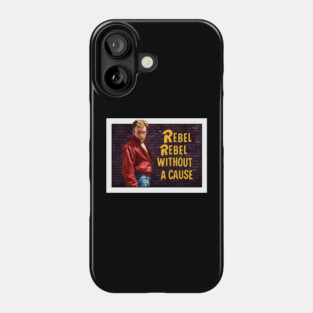 Rebel Rebel Without a Cause Phone Case