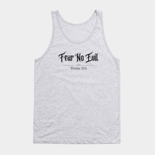 Fear No Evil Psalm 23:4 Tank Top