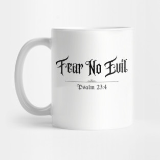 Fear No Evil Psalm 23:4 Mug